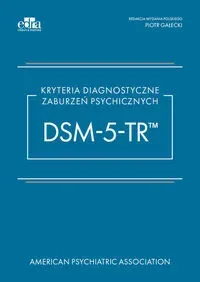 Kryteria diagnostyczne zaburzeń psychicznych DSM-5-TR