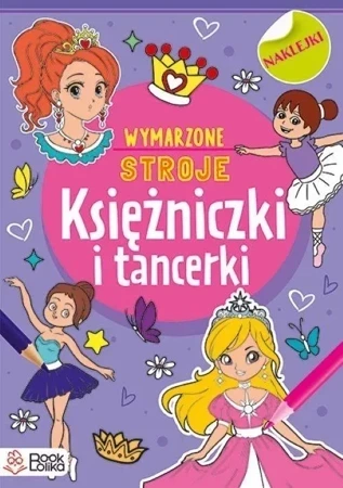 Księżniczki i tancerki. Kolorowanki z naklejkami