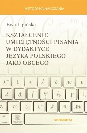 Kształcenie umiejętności pisania w dydaktyce języka polskiego jako obcego