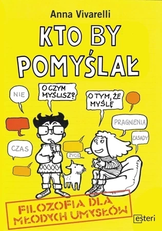 Kto by pomyślał. Filozofia dla młodych umysłów