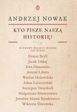 Kto pisze naszą historię? Rozmowy polskie wiosną XXI wieku