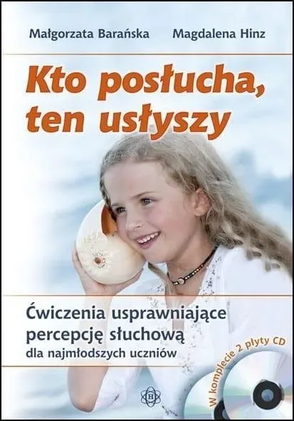 Kto posłucha, ten usłyszy Ćwiczenia usprawniające percepcję słuchową dla najmłodszych uczniów Komplet