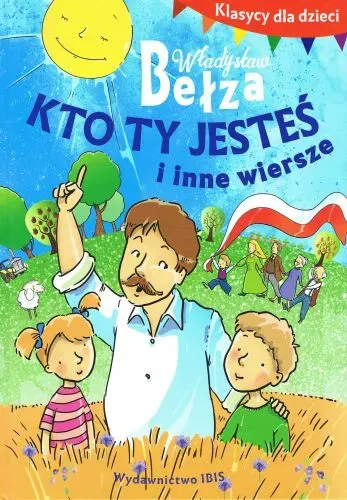 Kto ty jesteś i inne wiersze klasycy dla dzieci