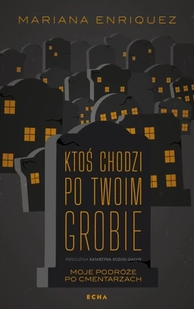 Ktoś chodzi po twoim grobie