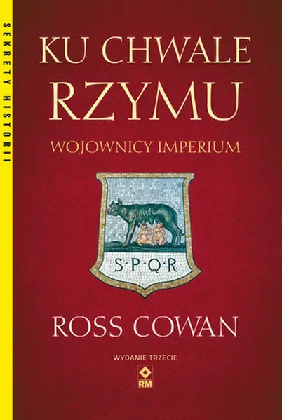 Ku chwale Rzymu. Wojownicy imperium 