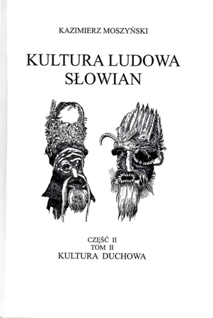 Kultura duchowa. Kultura ludowa Słowian. Część 2. Tom 2