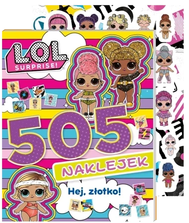 L.O.L. Surprise! 505 naklejek. Hej, złotko!