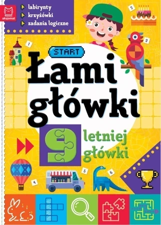 Łamigłówki 9-letniej główki. Labirynty, krzyżówki, zadania logiczne. Wydanie II