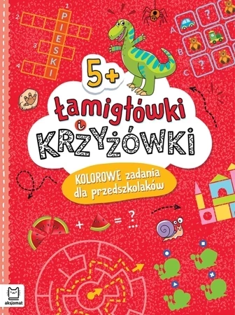 Łamigłówki i krzyżówki. Kolorowe zadania dla przedszkolaków 5+