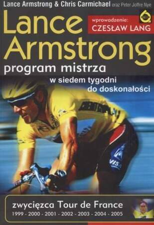 Lance Armstrong. Program mistrza w siedem tygodni do doskonałości