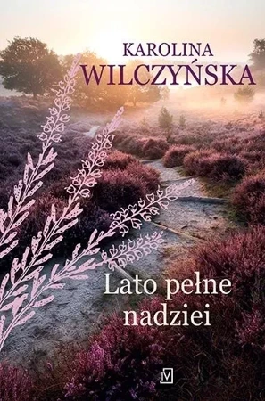 Lato pełne nadziei. Wrzosowa Polana. Tom 1