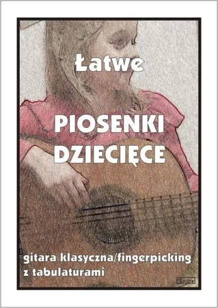 Łatwe piosenki dziecięce na gitarę klasyczną