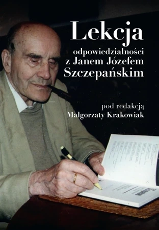 Lekcja odpowiedzialności z Janem Józefem Szczepańskim