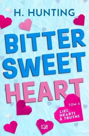 Lies, Hearts & Truths Tom 2 Bitter Sweet Heart