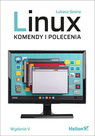 Linux komendy i polecenia wyd. 5