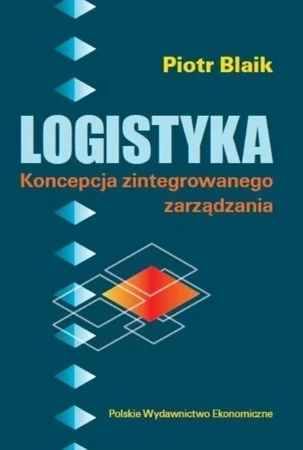 Logistyka Koncepcja zintegrowanego zarządzania (wyd. 2017)