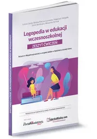 Logopedia w edukacji wczesnoszkolnej Zeszyt ćwiczeń