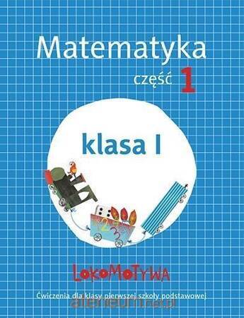 Lokomotywa 1 Matematyka ćwiczenia część 1