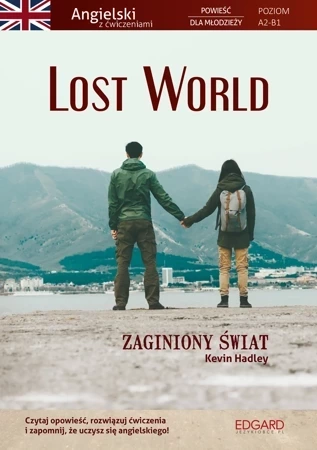 Lost World. Zaginiony świat. Angielski. Powieść dla młodzieży z ćwiczeniami