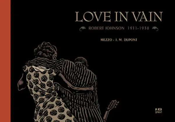 Love in Vain. Robert Johnson 19111938