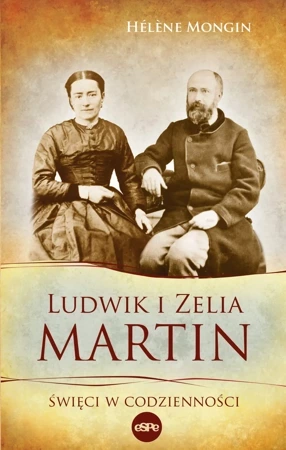 Ludwik i Zelia Martin. Święci w codzienności