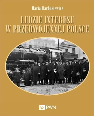 Ludzie interesu w przedwojennej Polsce