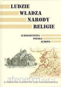 Ludzie, władza, narody, religie. Lubelszczyzna