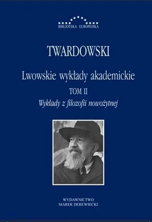 Lwowskie wykłady akademickie Tom 2. Wykłady z filozofii nowożytnej