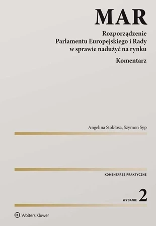 MAR. Rozporządzenie Parlamentu Europejskiego i Rady w sprawie nadużyć na rynku. Komentarz