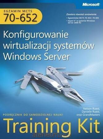 MCTS Egzamin 70-652 Konfigurowanie wirtualizacji systemów Windows Server z płytą CD