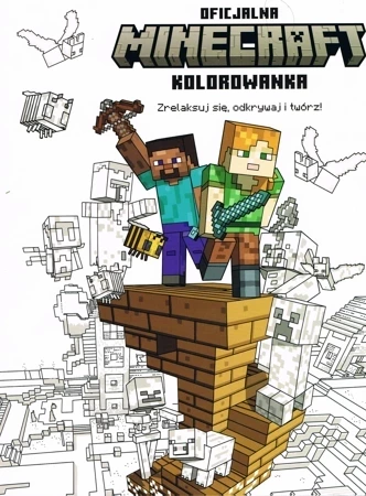 MINECRAFT. Zrelaksuj sie, odkrywaj i twórz! Oficjalna kolorowanka