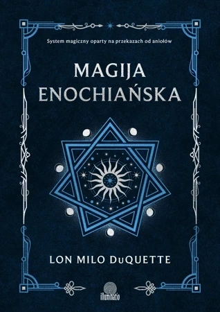 Magija enochiańska. System magiczny oparty na przekazach od aniołów