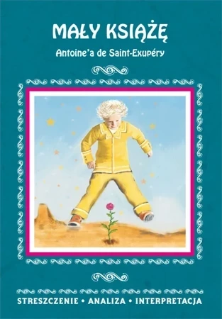 Mały Książę Antoine'a De Saint - Exupéry