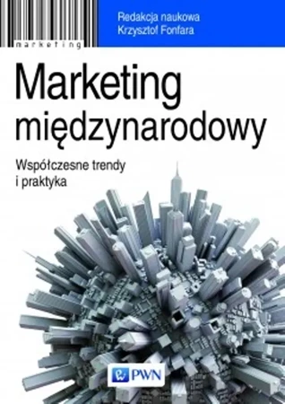 Marketing międzynarodowy współczesne trendy i praktyka