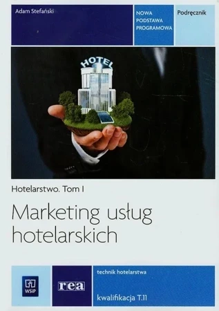 Marketing usług hotelarskich Hotelarstwo Tom 1 REA