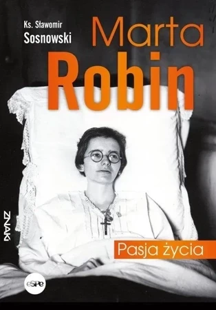 Marta Robin. Pasja życia