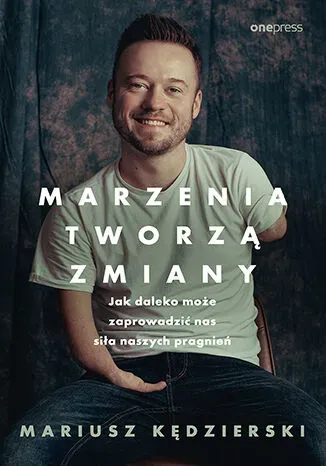 Marzenia tworzą zmiany