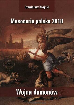 Masoneria Polska 2018. Wojna demonów