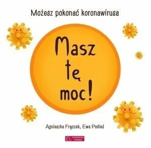 Masz tę moc! Możesz pokonać koronawirusa wyd.2