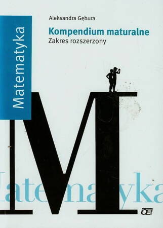 Matematyka Kompendium maturalne Zakres rozszerzony