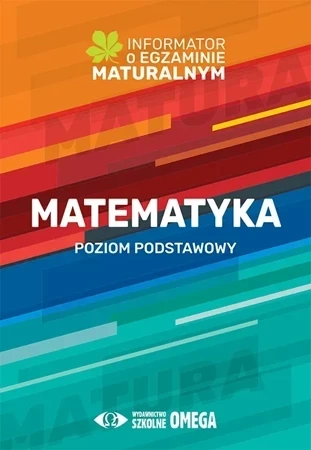 Matematyka Poziom podstawowy Informator o egzaminie maturalnym z matematyki od roku szkolnego 2022/2023