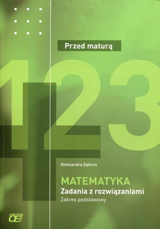 Matematyka Przed maturą Zadania z rozwiązaniami Zakres podstawowy