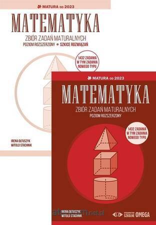 Matematyka Zbiór zadań maturalnych Poziom rozszerzony Matura od 2023 roku