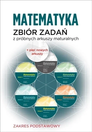 Matematyka Zbiór zadań z próbnych arkuszy maturalnych Poziom podstawowy