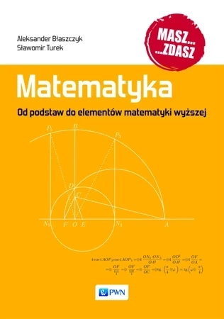 Matematyka od podstaw do elementów matematyki wyższej