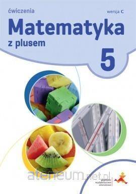 Matematyka z plusem ćwiczenia dla klasy 5 wersja c szkoła podstawowa