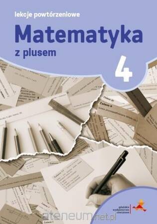 Matematyka z plusem lekcje powtórzeniowe dla klasy 4 szkoła podstawowa