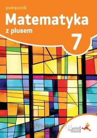 Matematyka z plusem podręcznik dla klasy 7 szkoła podstawowa