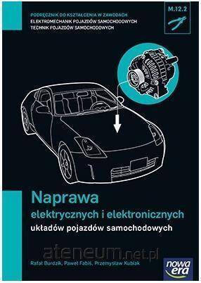 Mechanik samochodowy podręcznik naprawa elektrycznych i elektronicznych układów pojazdów samochodowych szkoła zawodowa 29704