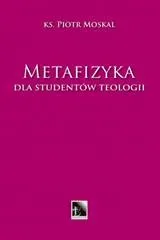 Metafizyka. Dla studentów teologii